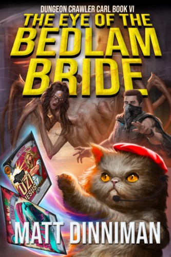 Matt Dinniman: The Eye of the Bedlam Bride (Paperback, 2023, Independently published)