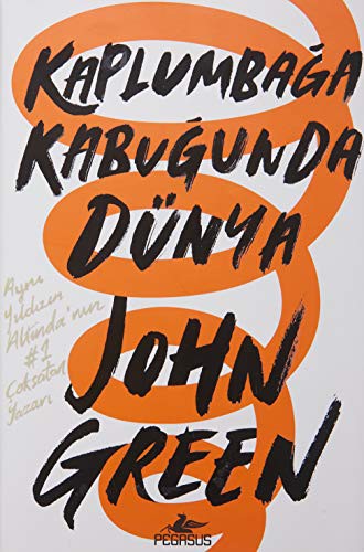 John Green: Kaplumbaga Kabugunda Dünya (Hardcover, Pegasus Yayincilik)