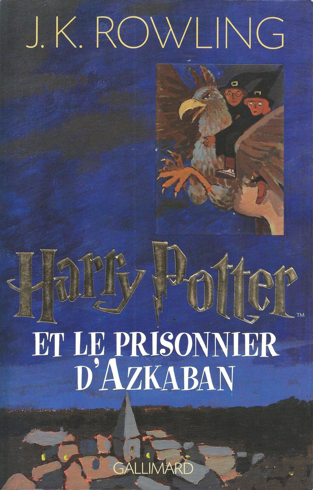 J.K. Rowling: Harry Potter et le prisonnier d'Azkaban (French language, 1999, Éditions Gallimard)