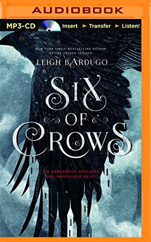 David LeDoux, Clark, Roger, Tristan Morris, Leigh Bardugo, Lauren Fortgang, Elizabeth Evans, Jay Snyder, Brandon Rubin: Six of Crows (AudiobookFormat, 2015, Audible Studios on Brilliance Audio)