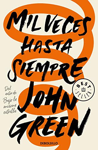John Green: Mil veces hasta siempre (Paperback, Debolsillo, DEBOLSILLO)