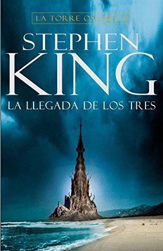 Stephen King, FERRERAS  FABIO ANDRES;ABSATZ. CECILIA;: La llegada de los tres (Hardcover, 2007, PLAZA & JANES)