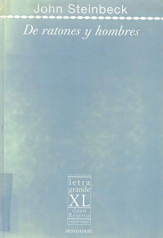 Steinbeck, John Steinbeck, John John Steinbeck: De ratones y hombres (Spanish language, 2001, Mondadori)