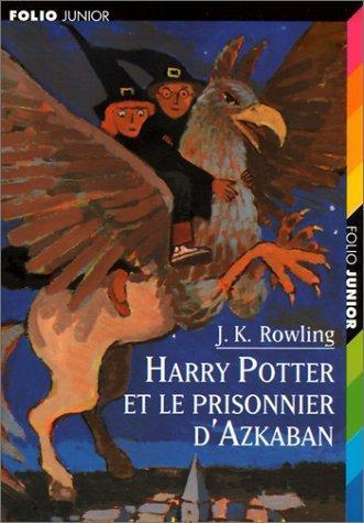 J.K. Rowling: Harry Potter et le prisonnier d'Azkaban (Paperback, French language, 1999, Editions Gallimard)