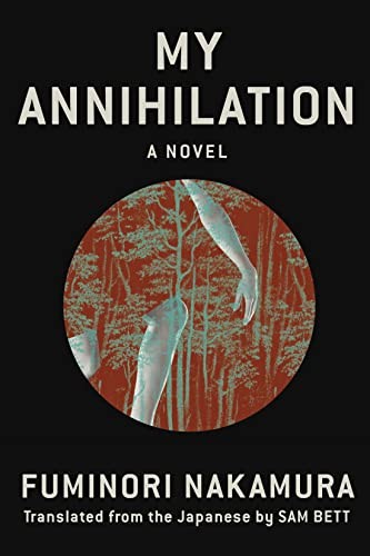 Fuminori Nakamura, Sam Bett: My Annihilation (2022, Soho Press, Incorporated, Soho Crime)