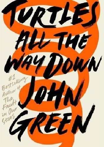 John Green: Turtles All the Way Down (2017, Penguin Random House)