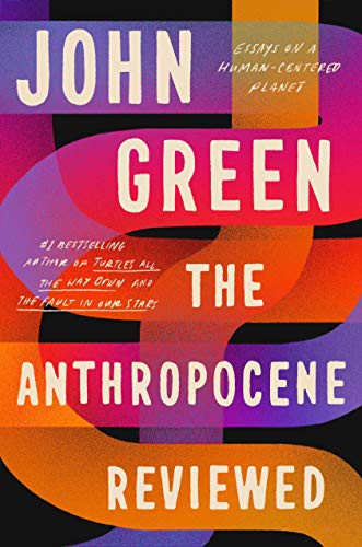 John Green: The Anthropocene Reviewed (Paperback, Ebury Press)