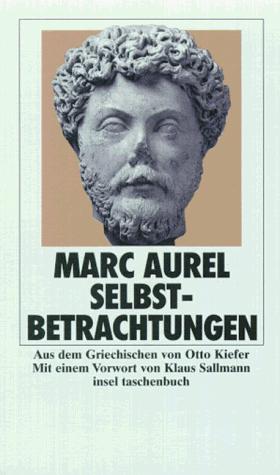 Marcus Aurelius: Selbstbetrachtungen (Paperback, German language, 1999, Insel, Frankfurt)