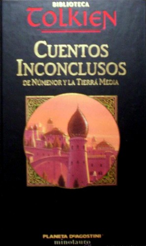 J. R. R. Tolkien, Christopher Tolkien: Cuentos Inconclusos de Númenor y la Tierra Media (Hardcover, Spanish language, 2002, Ediciones Minotauro)