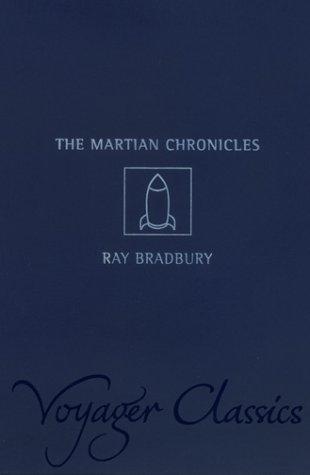 Ray Bradbury: The Martian Chronicles (Voyager Classics) (2001, Voyager)
