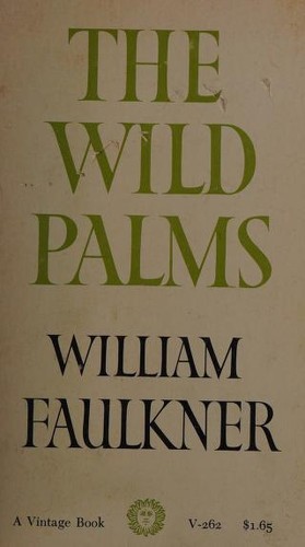 William Faulkner: The wild palms (1939, Vintage Books)