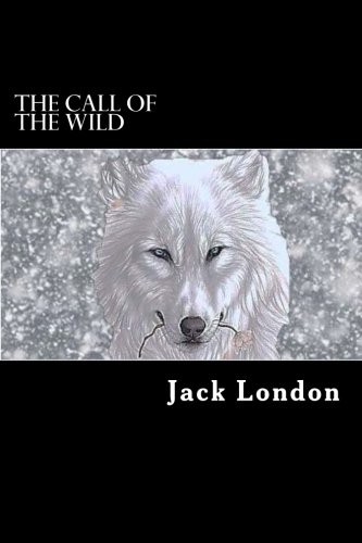 Jack London: The Call of the Wild (2017, CreateSpace Independent Publishing Platform, Createspace Independent Publishing Platform)