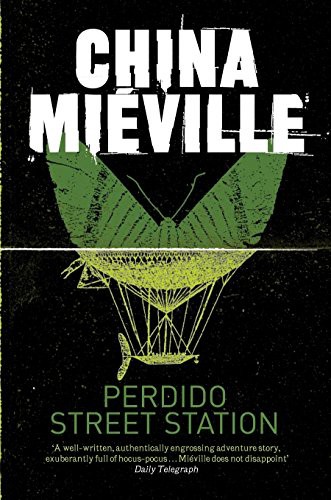 China MiƩville: Perdido Street Station (Paperback, 2011, Pan Books)