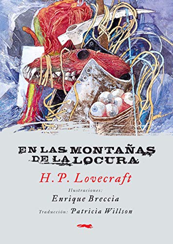 H.P. Lovecraft, Enrique Breccia, Patricia Willson: En las montañas de la locura (Paperback, 2015, Libros del Zorro Rojo)
