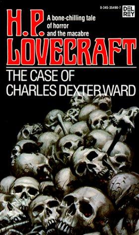 H.P. Lovecraft: The Case of Charles Dexter Ward (1987, Del Rey)
