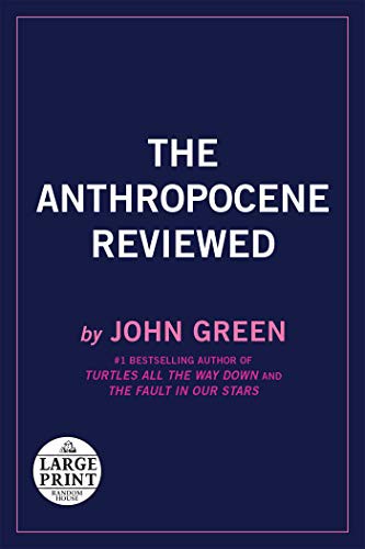 John Green: The Anthropocene Reviewed (Paperback, Random House Large Print)