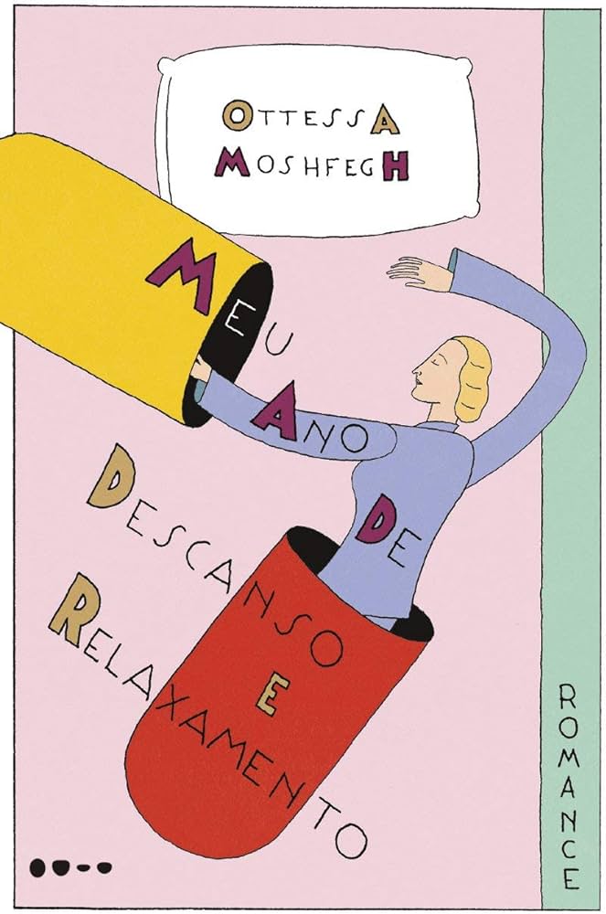 _, Ottessa Moshfegh: Meu Ano de Descanso e Relaxamento (Paperback, Portuguese language, 2019, Todavia)