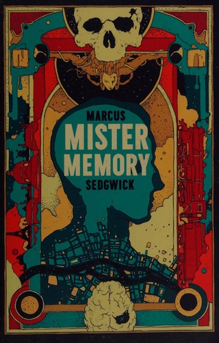 Marcus Sedgwick: Mister Memory (2015, Little Brown & Company)