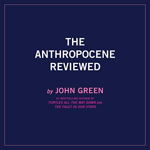 John Green: The Anthropocene Reviewed (AudiobookFormat, Penguin Audio)