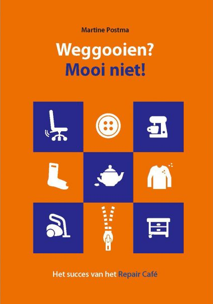 Martine Postma: Weggooien? Mooi niet! (Hardcover, Dutch language, 2015, Uitgeverij Genoeg)