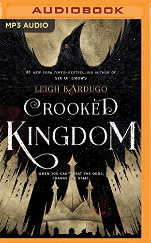 Leigh Bardugo, Fred Berman, Lauren Fortgang, Elizabeth Evans, Jay Snyder, Peter Ganim, Brandon Rubin, Kevin T. Collins, Roger Clark: Crooked Kingdom (AudiobookFormat, 2016, Audible Studios on Brilliance Audio, Audible Studios on Brilliance)