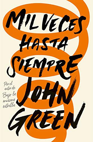 John Green, Noemí Sobregués Arias;: Mil veces hasta siempre (Paperback, Spanish language, Nube de Tinta)