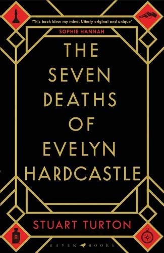 Stuart Turton, James Cameron Stewart, Fabrice Pointeau: The Seven Deaths of Evelyn Hardcastle [Paperback] [Feb 08, 2018] Stuart Turton (Paperback, Bloomsbury Publishing Plc)