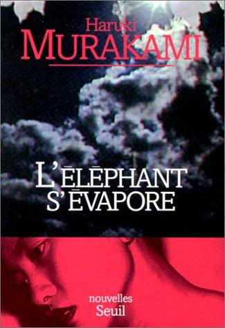 Haruki Murakami, Corinne Atlan: L'Eléphant s'évapore (French language, 1998, Seuil)